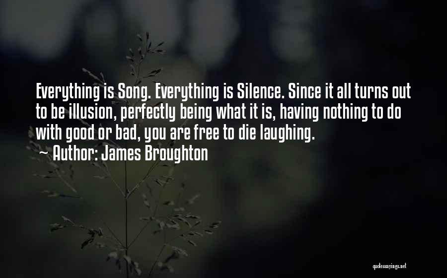 Silence Being Bad Quotes By James Broughton