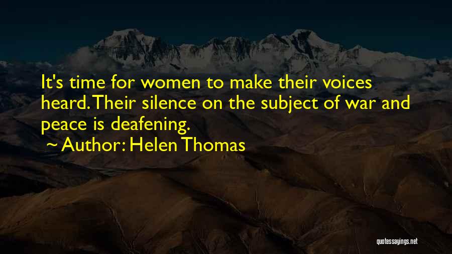 Silence Can Be Deafening Quotes By Helen Thomas