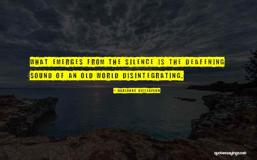 Silence Can Be Deafening Quotes By Marianne Williamson