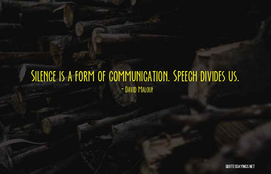 Silence Communication Quotes By David Malouf Silence Communication Quotes By David Malouf