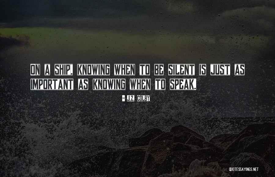 Silence Communication Quotes By J.Z. Colby Silence Communication Quotes By J.Z. Colby
