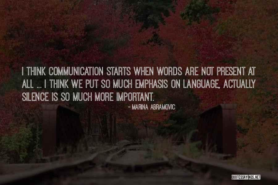 Silence Communication Quotes By Marina Abramovic Silence Communication Quotes By Marina Abramovic