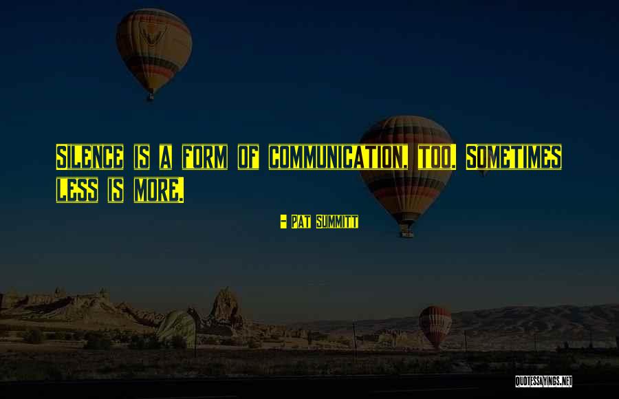 Silence Communication Quotes By Pat Summitt Silence Communication Quotes By Pat Summitt