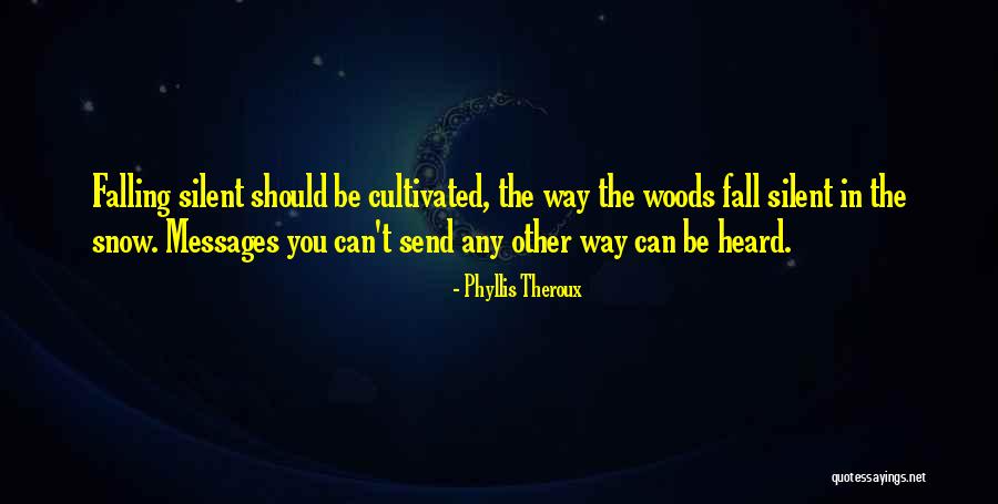 Silence Communication Quotes By Phyllis Theroux Silence Communication Quotes By Phyllis Theroux