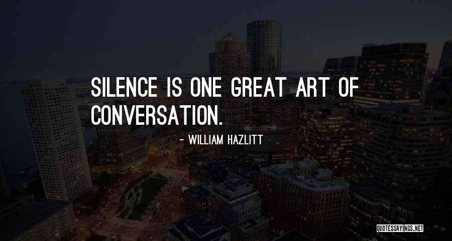 Silence Communication Quotes By William Hazlitt