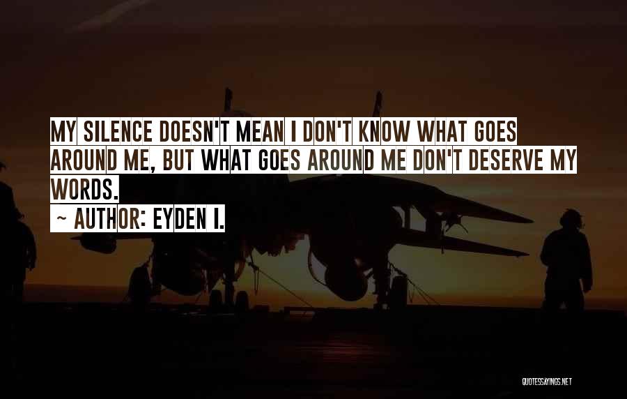 Silence Doesn't Mean Quotes By Eyden I.