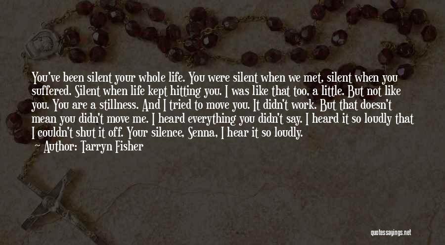 Silence Doesn't Mean Quotes By Tarryn Fisher