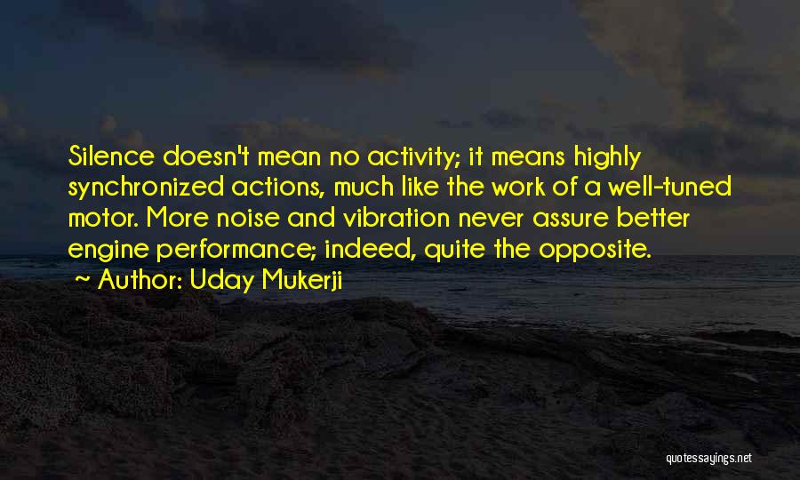 Silence Doesn't Mean Quotes By Uday Mukerji