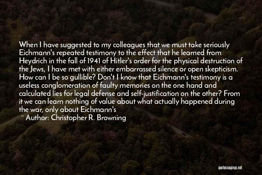 Silence During The Holocaust Quotes By Christopher R. Browning