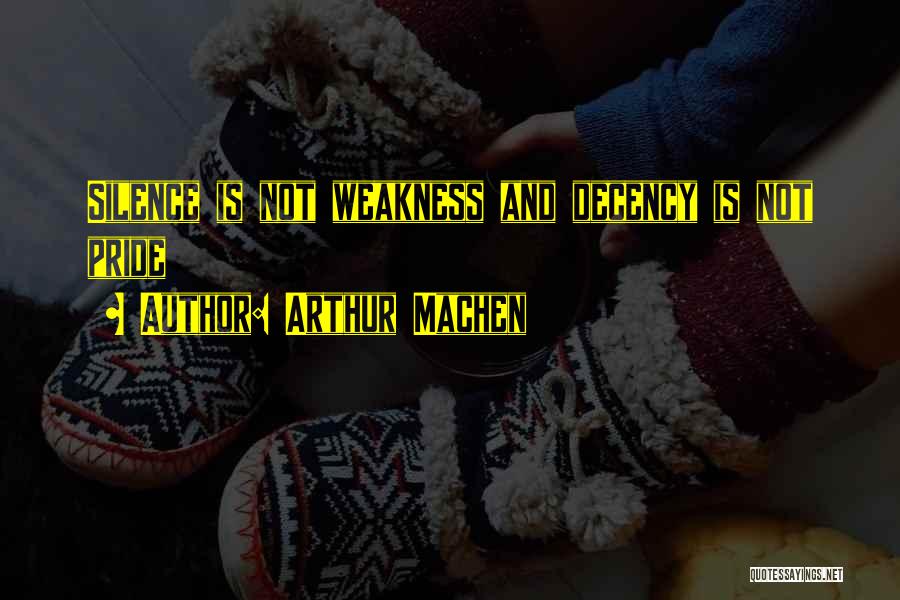 Silence For Weakness Quotes By Arthur Machen