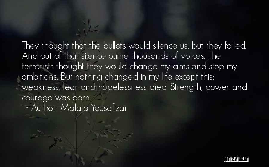 Silence For Weakness Quotes By Malala Yousafzai