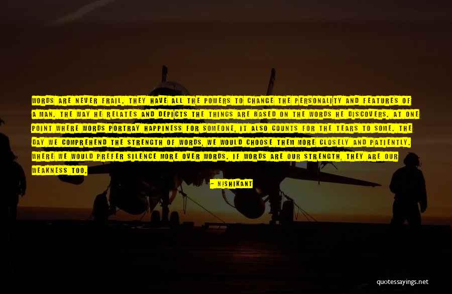 Silence For Weakness Quotes By Nishikant Silence For Weakness Quotes By Nishikant