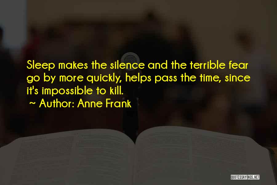 Silence Helps Quotes By Anne Frank