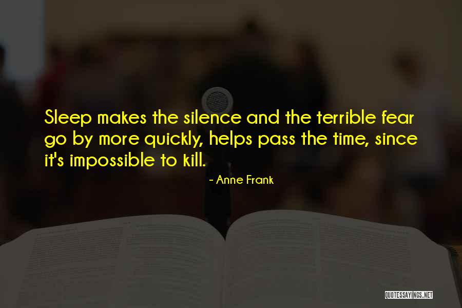 Silence Helps Quotes By Anne Frank