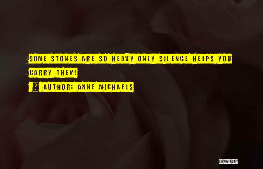 Silence Helps Quotes By Anne Michaels