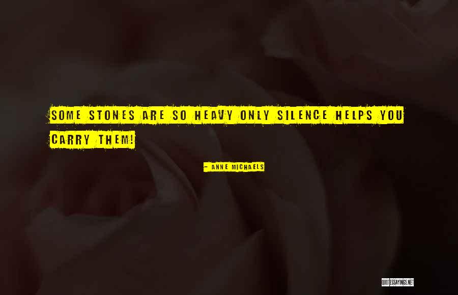 Silence Helps Quotes By Anne Michaels