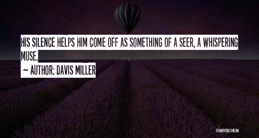 Silence Helps Quotes By Davis Miller