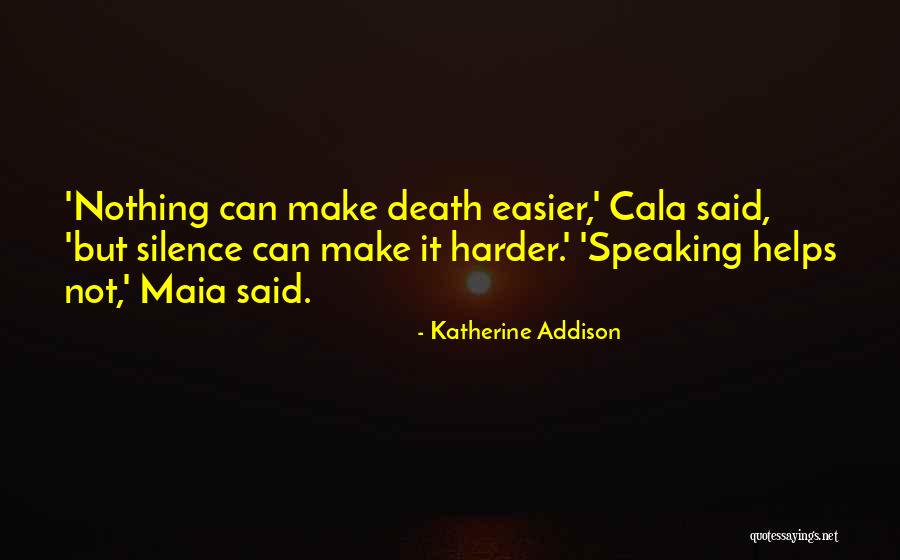 Silence Helps Quotes By Katherine Addison