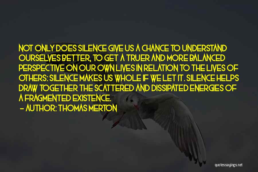 Silence Helps Quotes By Thomas Merton