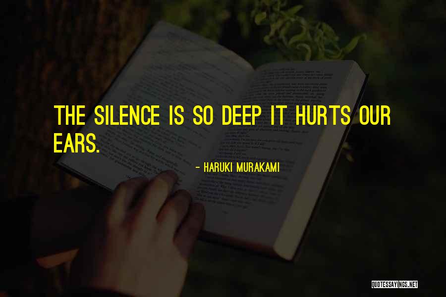 Silence Hurts Quotes By Haruki Murakami