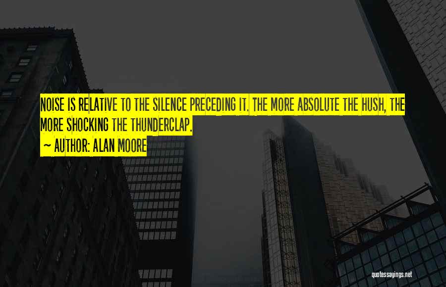 Silence Hush Hush Quotes By Alan Moore