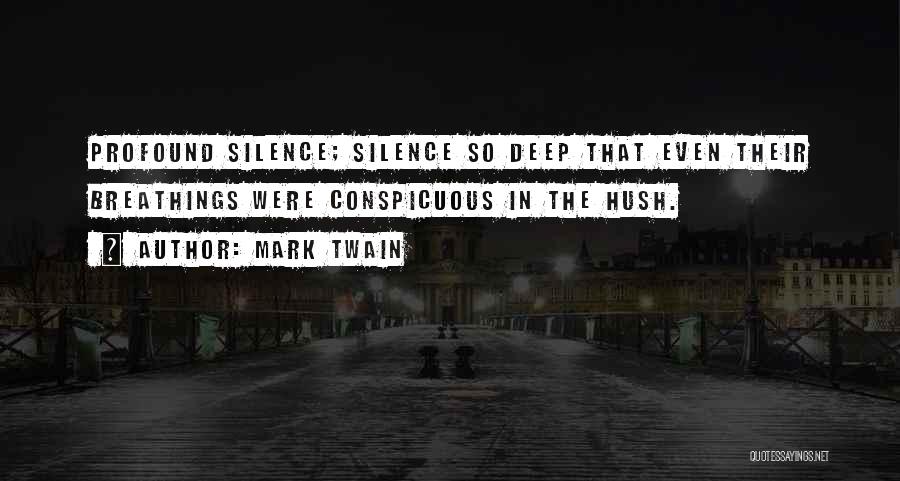 Silence Hush Hush Quotes By Mark Twain