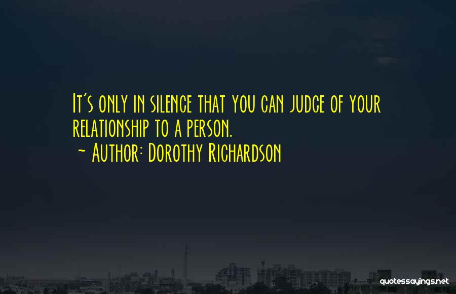 Silence In A Relationship Quotes By Dorothy Richardson
