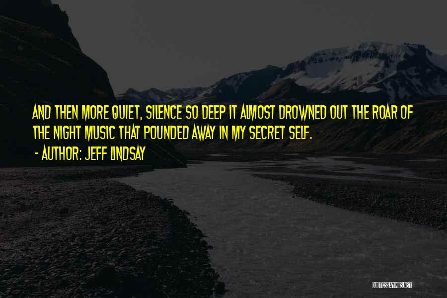 Silence In Music Quotes By Jeff Lindsay