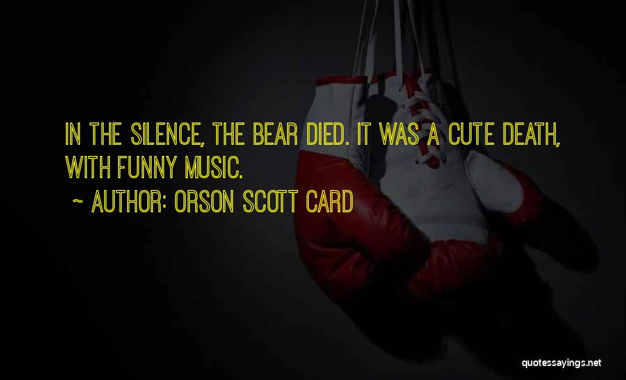 Silence In Music Quotes By Orson Scott Card