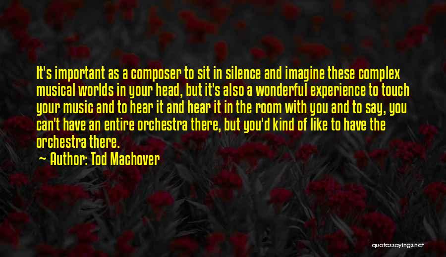 Silence In Music Quotes By Tod Machover