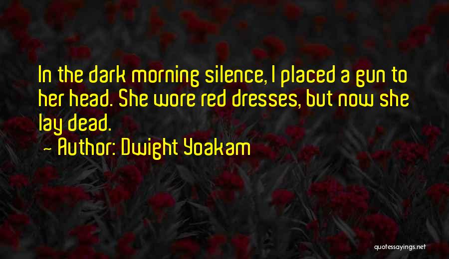 Silence In The Morning Quotes By Dwight Yoakam