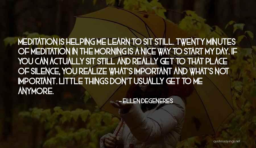 Silence In The Morning Quotes By Ellen DeGeneres