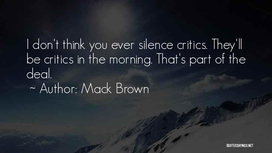 Silence In The Morning Quotes By Mack Brown