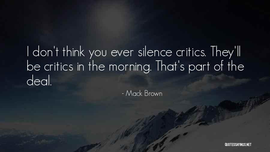 Silence In The Morning Quotes By Mack Brown