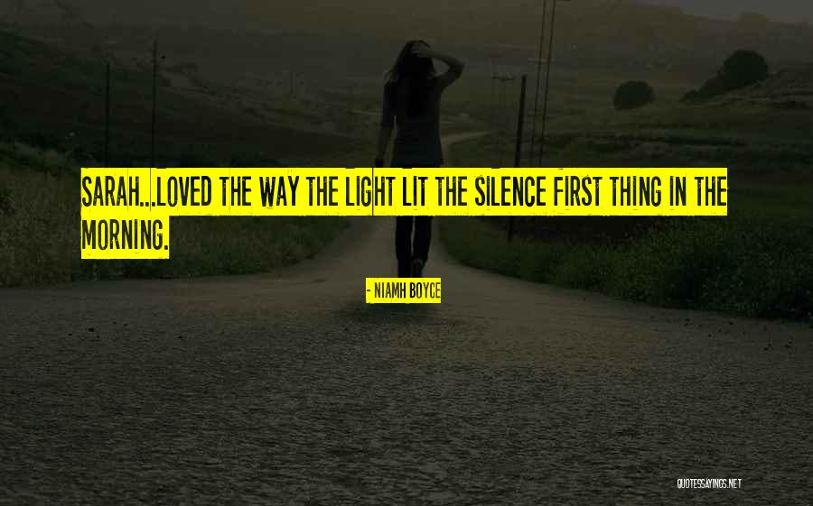 Silence In The Morning Quotes By Niamh Boyce Silence In The Morning Quotes By Niamh Boyce
