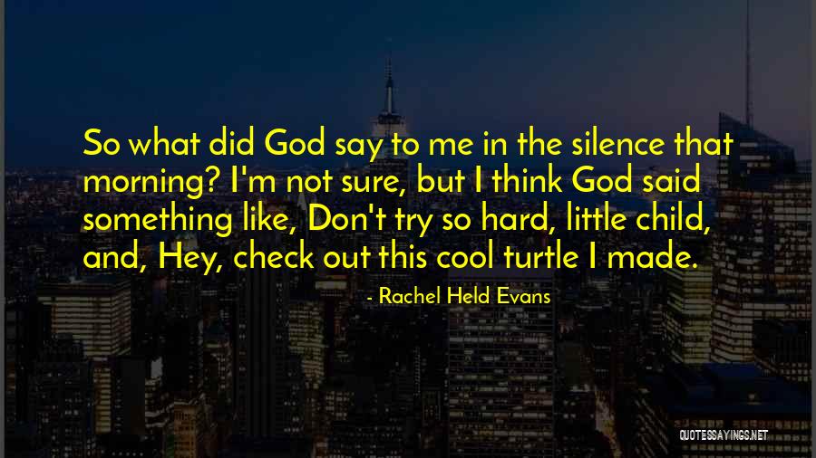 Silence In The Morning Quotes By Rachel Held Evans