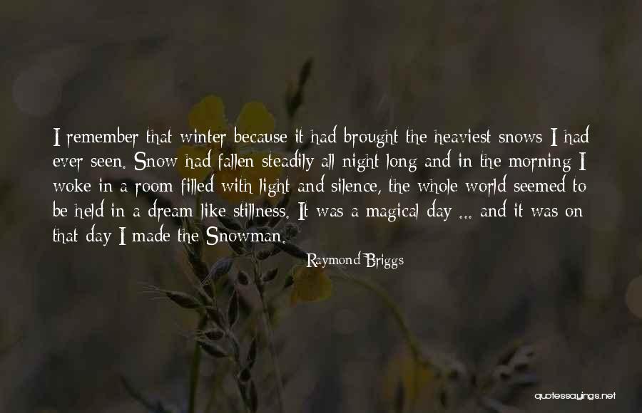 Silence In The Morning Quotes By Raymond Briggs Silence In The Morning Quotes By Raymond Briggs