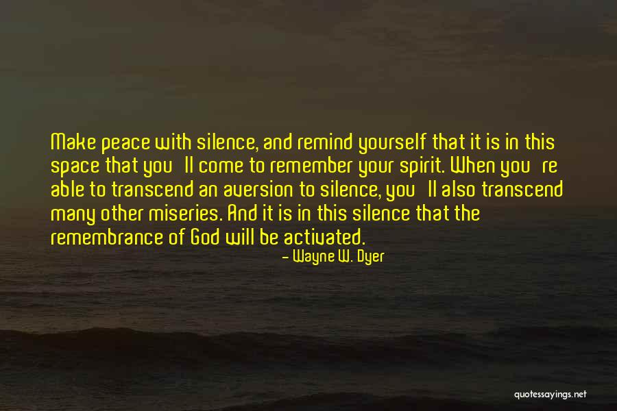 Silence Is Also Quotes By Wayne W. Dyer Silence Is Also Quotes By Wayne W. Dyer