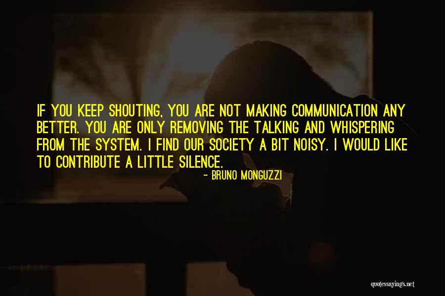 Silence Is Better Than Talking Quotes By Bruno Monguzzi Silence Is Better Than Talking Quotes By Bruno Monguzzi