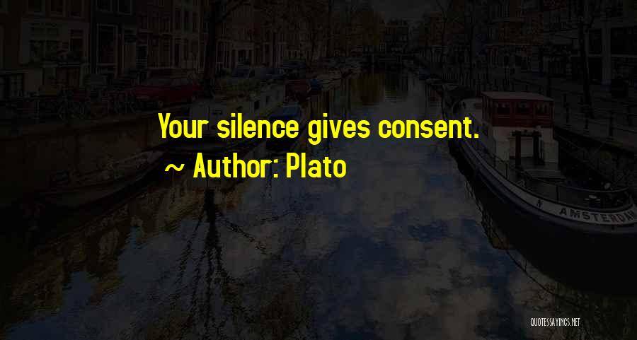 Silence Is Consent Quotes By Plato