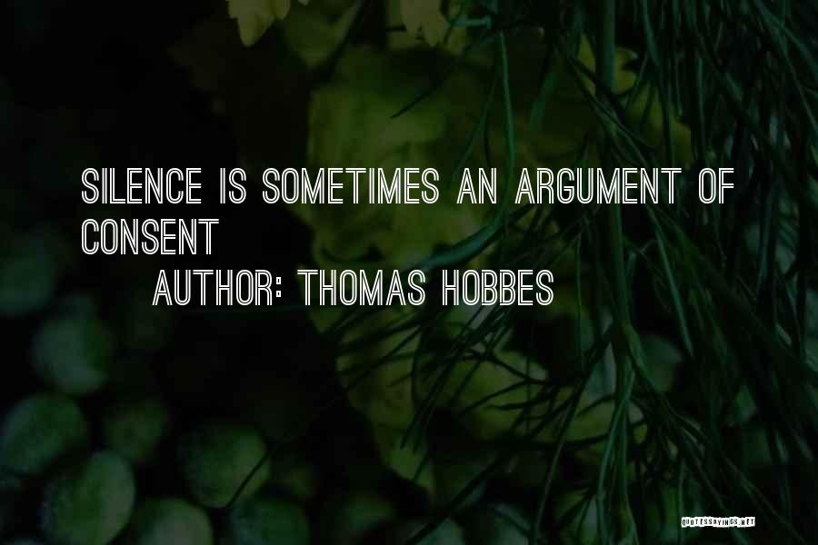 Silence Is Consent Quotes By Thomas Hobbes