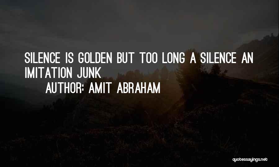 Silence Is Golden Quotes By Amit Abraham