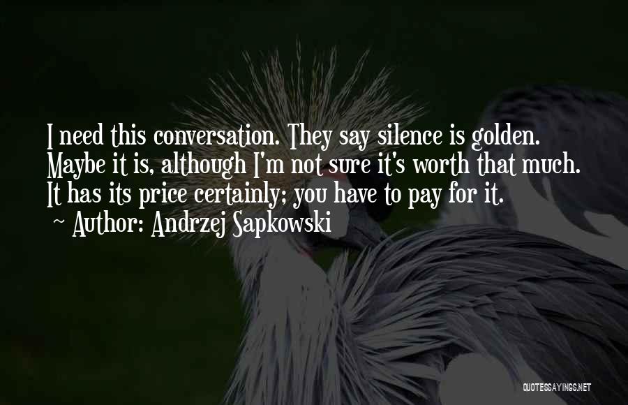 Silence Is Golden Quotes By Andrzej Sapkowski