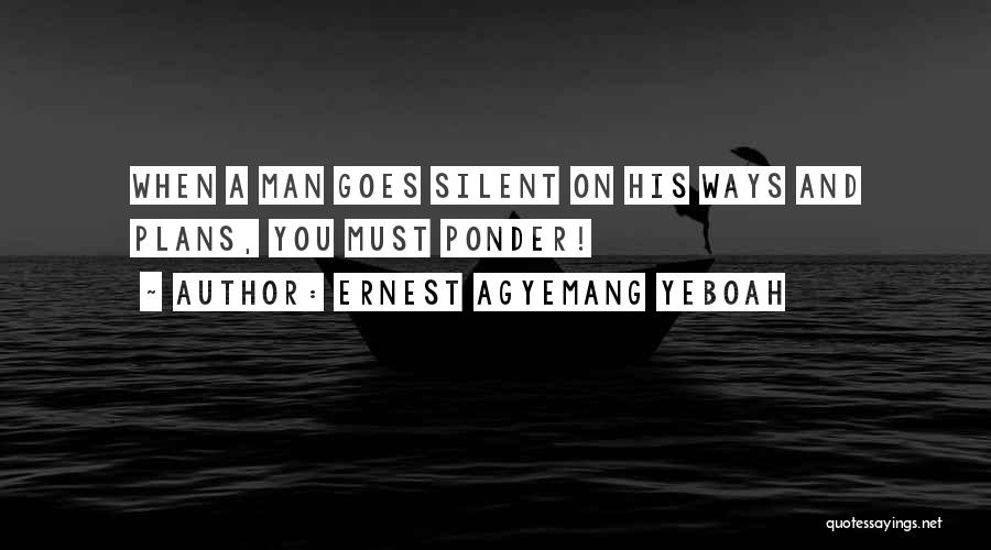 Silence Is Golden Quotes By Ernest Agyemang Yeboah
