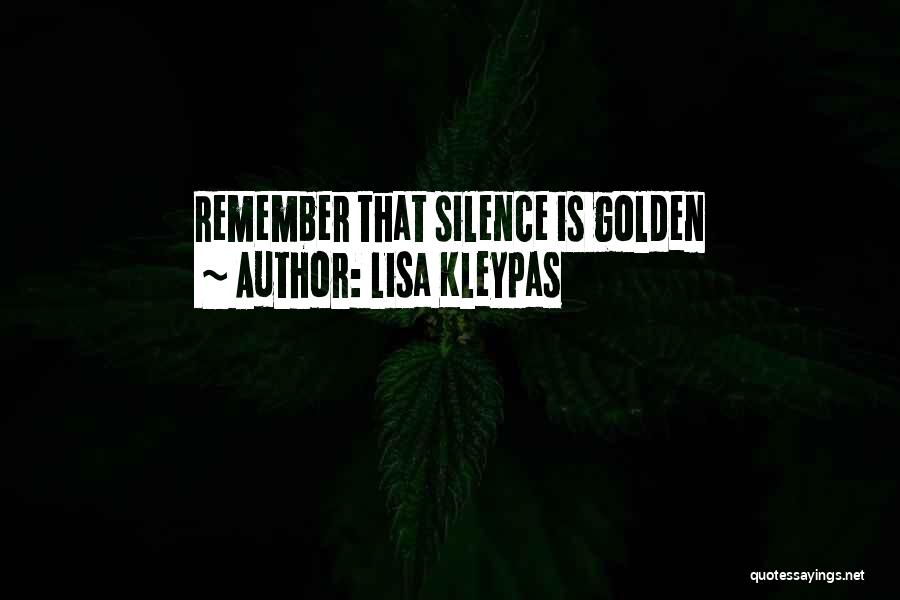 Silence Is Golden Quotes By Lisa Kleypas