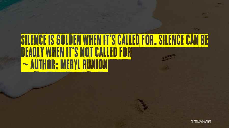 Silence Is Golden Quotes By Meryl Runion