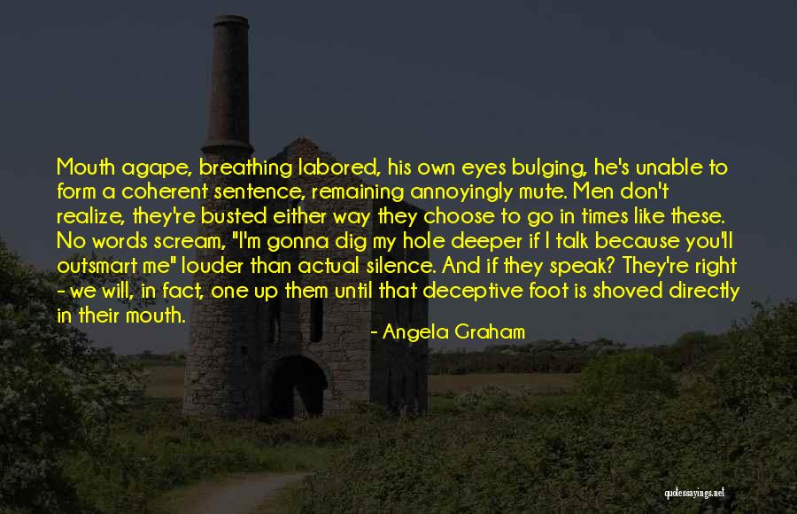 Silence Is Louder Than Words Quotes By Angela Graham Silence Is Louder Than Words Quotes By Angela Graham