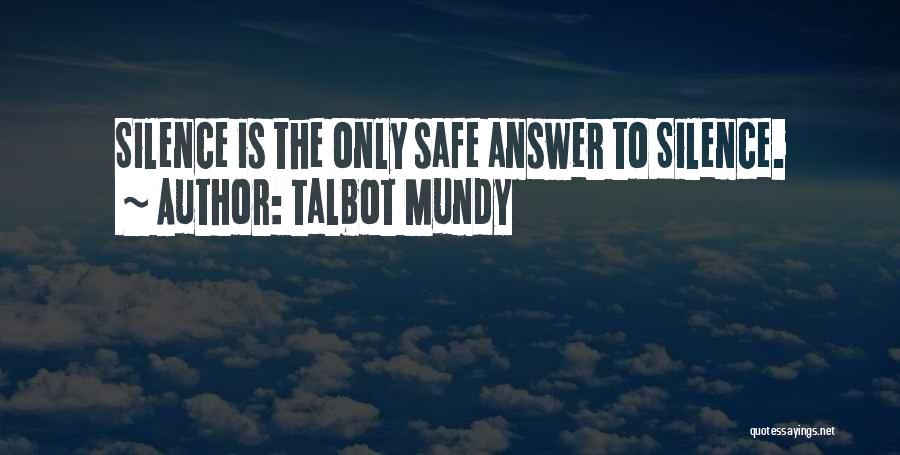 Silence Is The Answer Quotes By Talbot Mundy