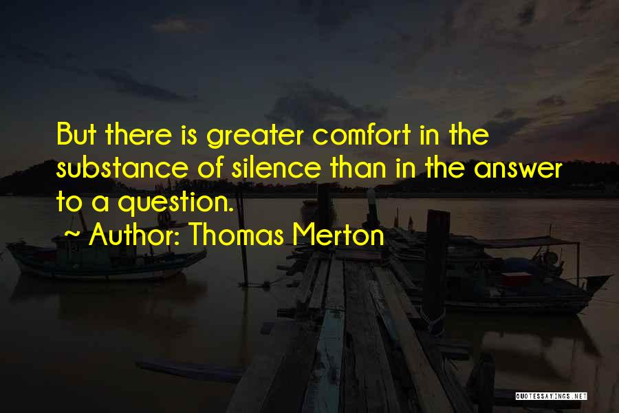 Silence Is The Answer Quotes By Thomas Merton