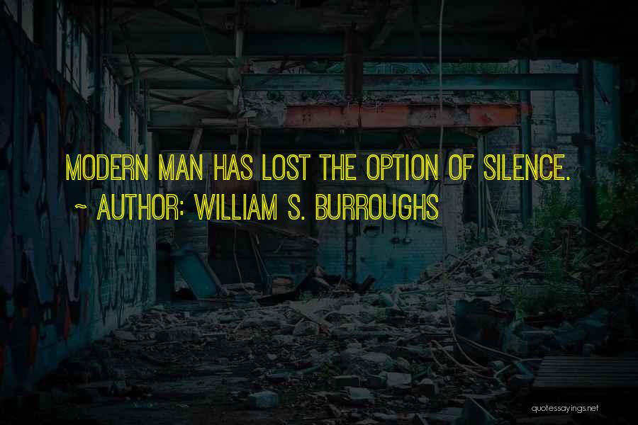 Silence Is The Best Option Quotes By William S. Burroughs